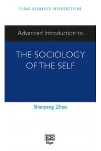Advanced Introduction to the Sociology of the Self - Elgar Advanced Introductions