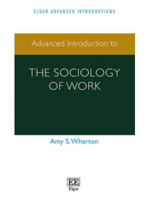 Advanced Introduction to the Sociology of Work - Elgar Advanced Introductions