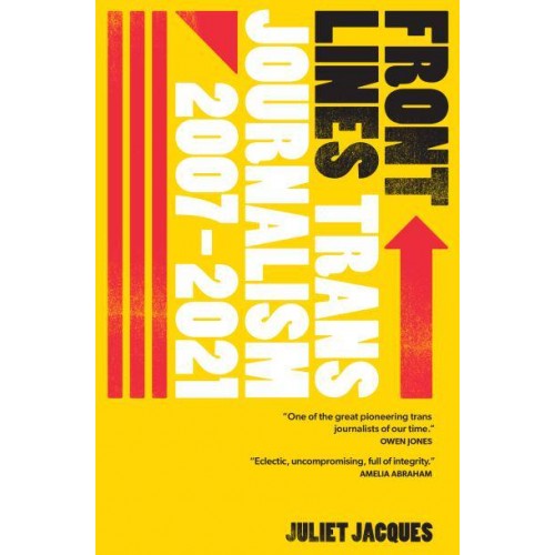 Front Lines Trans Journalism 2007-2021