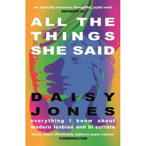 All the Things She Said Everything I Know About the Modern Culture of Queer Women
