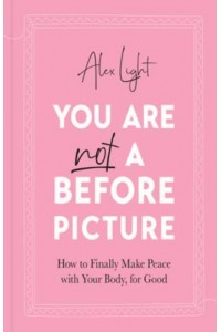 You Are Not a Before Picture