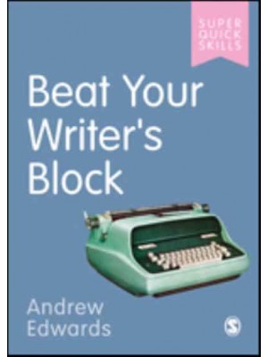 Beat Your Writer's Block - Super Quick Skills