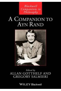 A Companion to Ayn Rand - Blackwell Companions to Philosophy