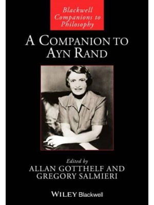 A Companion to Ayn Rand - Blackwell Companions to Philosophy