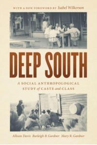 Deep South A Social Anthropological Study of Caste and Class - Southern Classics