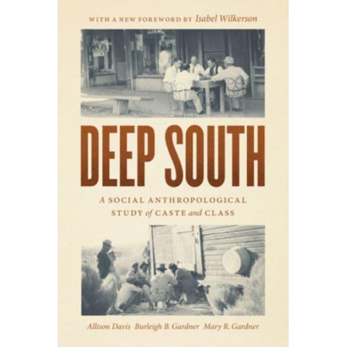 Deep South A Social Anthropological Study of Caste and Class - Southern Classics