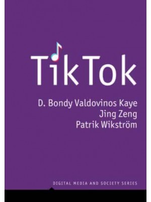 TikTok Creativity and Culture in Short Video - Digital Media and Society