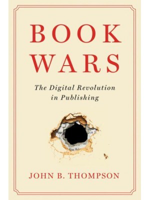 Book Wars The Digital Revolution in Publishing