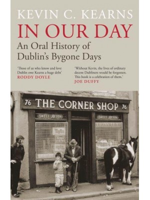In Our Day An Oral History of Dublin's Bygone Days