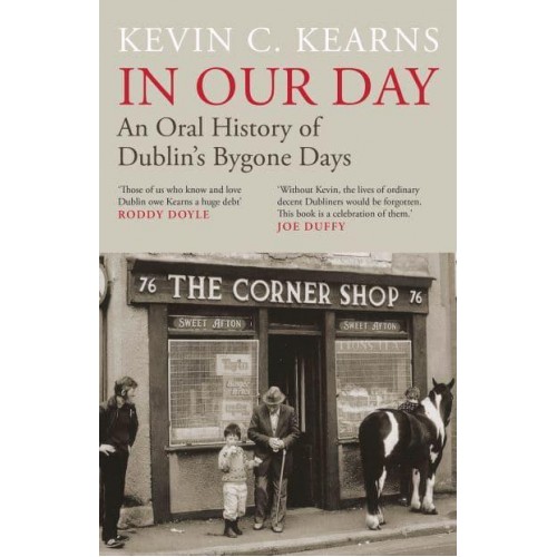 In Our Day An Oral History of Dublin's Bygone Days