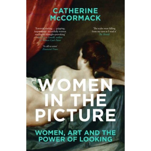 Women in the Picture Women, Art and the Power of Looking