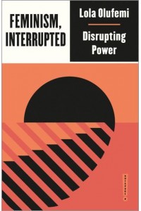 Feminism, Interrupted Disrupting Power - Outspoken