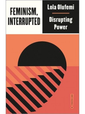 Feminism, Interrupted Disrupting Power - Outspoken
