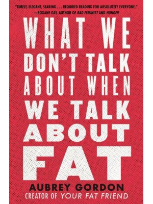 What We Don't Talk About When We Talk About Fat