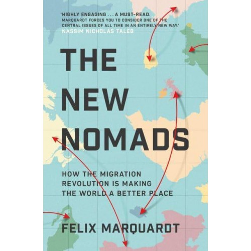 The New Nomads How the Migration Revolution Is Making the World a Better Place