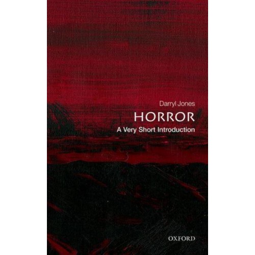 Horror A Very Short Introduction - Very Short Introductions