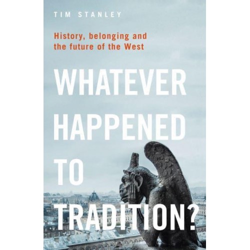 Whatever Happened to Tradition? History, Belonging and the Future of the West