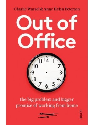 Out of Office The Big Problem and Bigger Promise of Working from Home