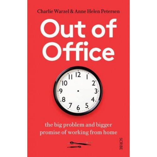 Out of Office The Big Problem and Bigger Promise of Working from Home