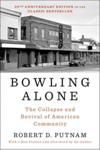 Bowling Alone The Collapse and Revival of American Community