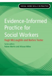 Evidence-Informed Practice for Social Workers - Social Work Skills in Practice