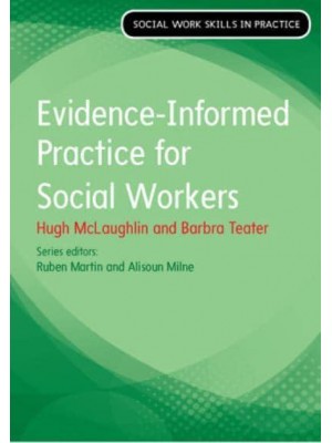 Evidence-Informed Practice for Social Workers - Social Work Skills in Practice