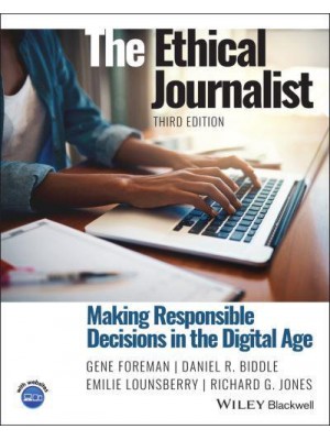The Ethical Journalist Making Responsible Decisions in the Digital Age