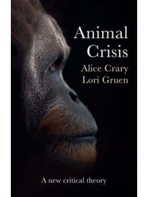 Animal Crisis A New Critical Theory