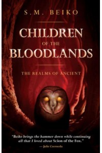 Children of the Bloodlands The Realms of Ancient, Book 2 - Realms of Ancient