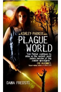 Plague World - An Ashley Parker Novel