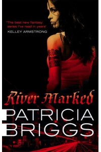 River Marked - The Mercy Thompson Novels