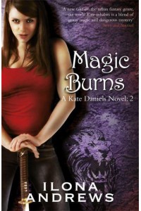 Magic Burns - A Kate Daniels Novel