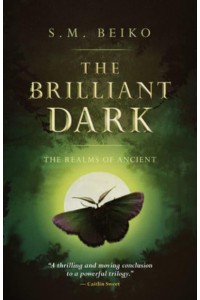 The Brilliant Dark The Realms of Ancient, Book 3 - Realms of Ancient