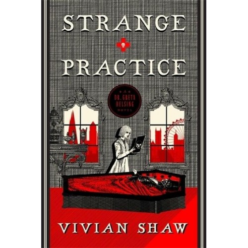 Strange Practice - A Dr Greta Helsing Novel