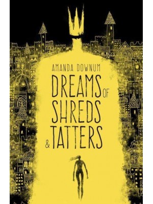 Dreams of Shreds & Tatters