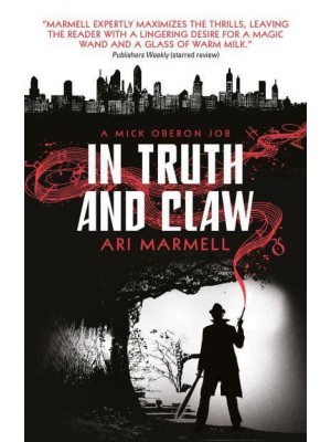 In Truth and Claw - A Mick Oberon Job