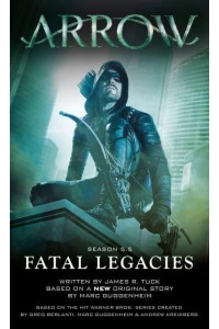 Fatal Legacies - Arrow