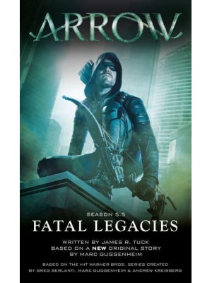 Fatal Legacies - Arrow