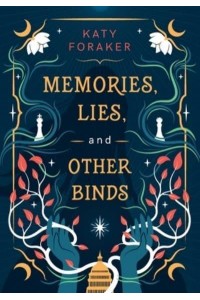 Memories, Lies, and Other Binds
