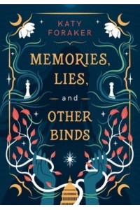 Memories, Lies, and Other Binds