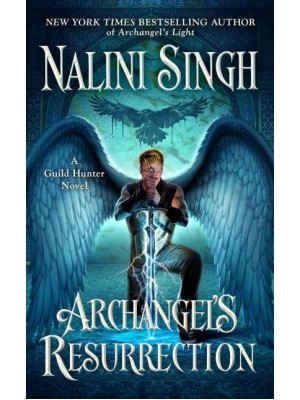Archangel's Resurrection - A Guild Hunter Novel