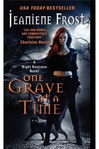 One Grave at a Time - A Night Huntress Novel