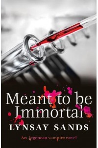 Meant to Be Immortal - An Argeneau Novel