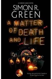 A Matter of Death and Life - The Gideon Sable Series