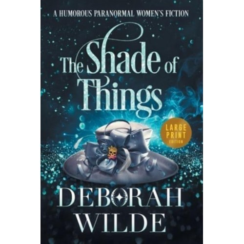 The Shade of Things A Humorous Paranormal Women's Fiction (Large Print)