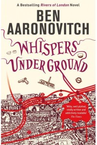 Whispers Under Ground - A Rivers of London Novel