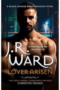 Lover Arisen - The Black Dagger Brotherhood Series