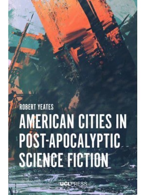 American Cities in Post-Apocalyptic Science Fiction - Modern Americas