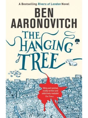 The Hanging Tree - A Rivers of London Novel