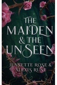 The Maiden & The Unseen